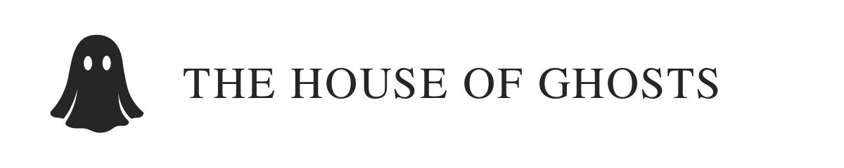 House of Ghosts